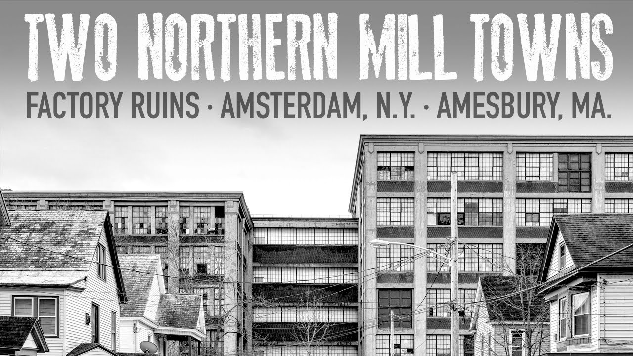 Abandoned Factories in Black and White -- Amsterdam, N.Y. and Amesbury, MA.