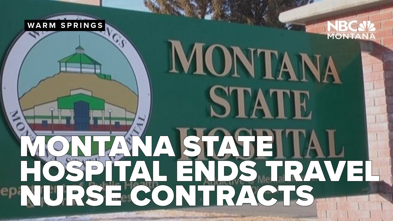 Montana State Hospital ends 40 travel nurse contracts amid push for change
