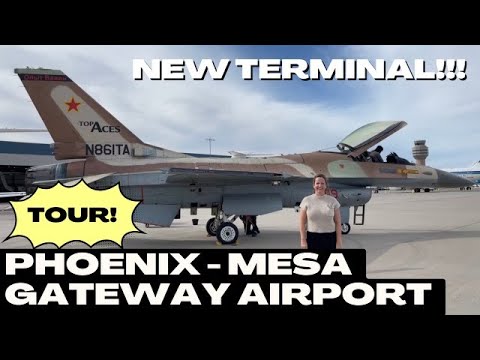 Tour of Phoenix - Mesa Gateway Airport and A Close Up Look At The New Terminal!