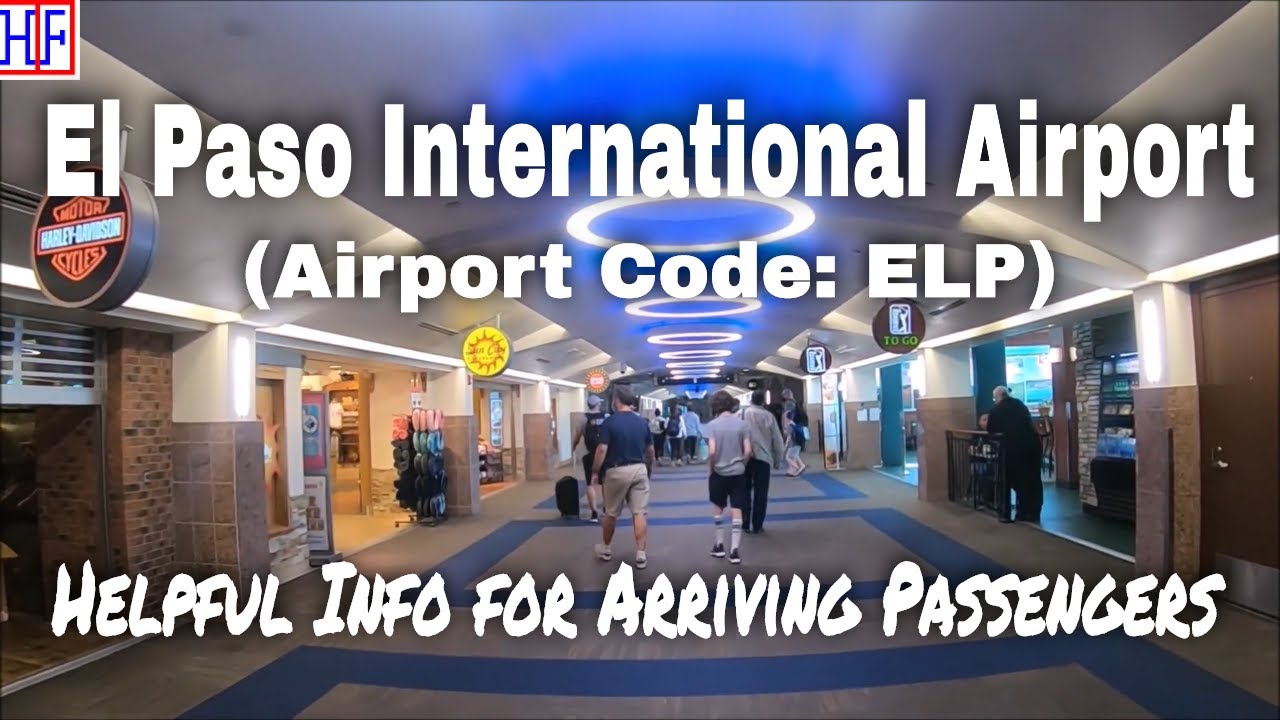 El Paso International Airport (Airport Code: ELP) - Guide for Arriving Passengers to El Paso, TX