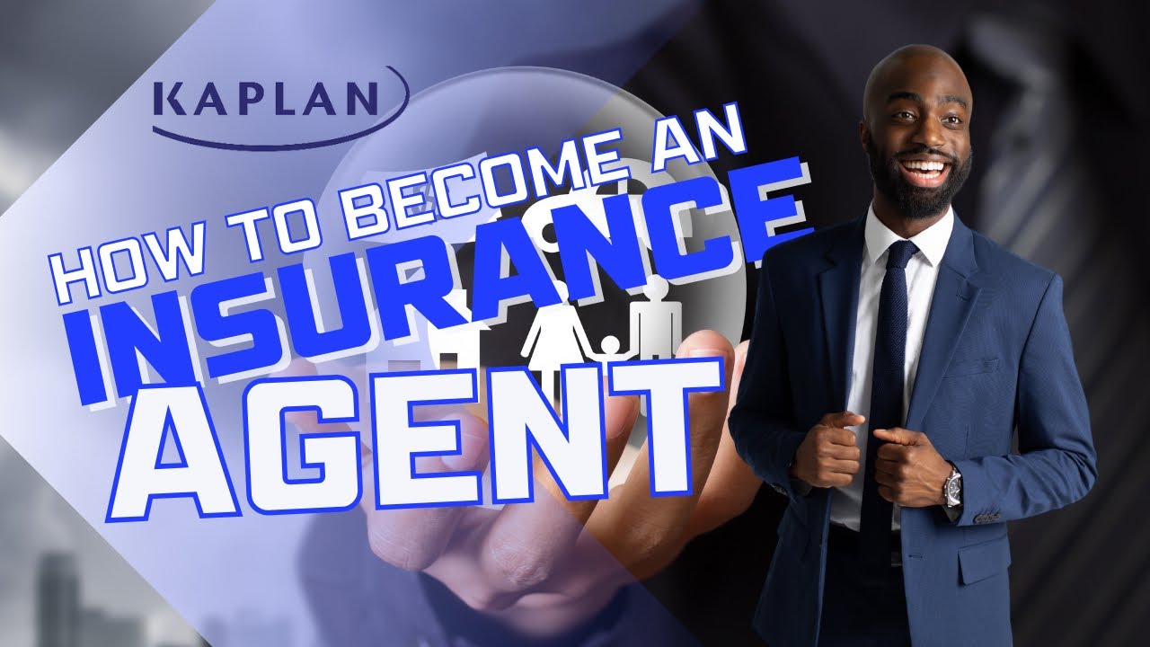 How to Become an Insurance Agent | Kaplan Financial Education