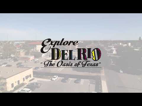 Explore Del Rio,, the Oasis of Texas