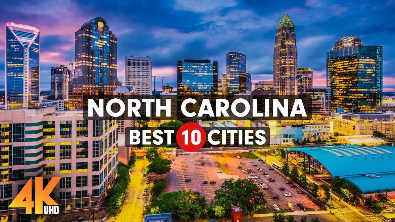 North Carolina: Top 10 Best Cities to Visit and Live
