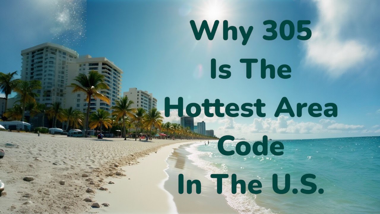 Why 305 is the Hottest Area Code in the US! 🌴🔥