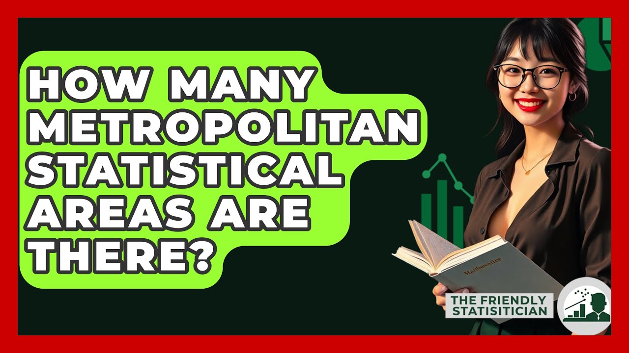 How Many Metropolitan Statistical Areas Are There? - The Friendly Statistician