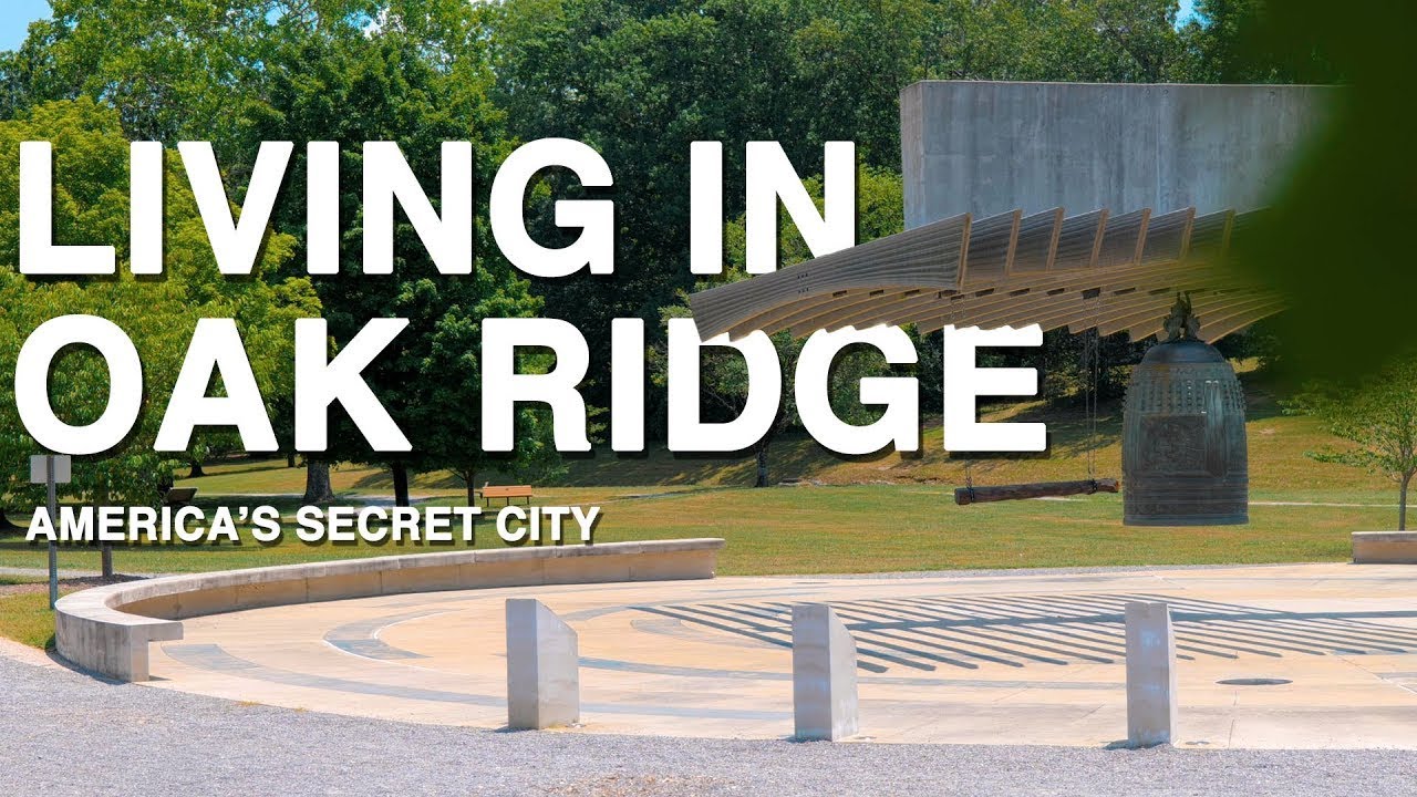 Living in Oak Ridge Tennessee - America's Secret City
