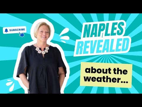 The truth about the weather in Naples, Florida