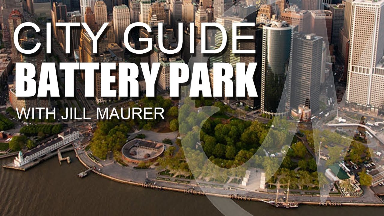 City Guide: Battery Park | Jill Maurer