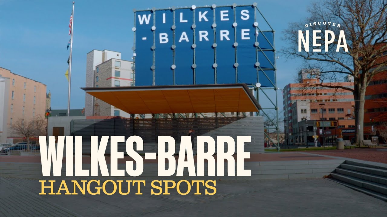 Wilkes-Barre Hangout Spots | Northeastern Pennsylvania