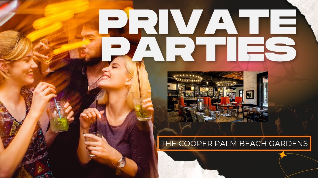 Why The Cooper Is Palm Beach Gardens’ Top Spot for Private Parties