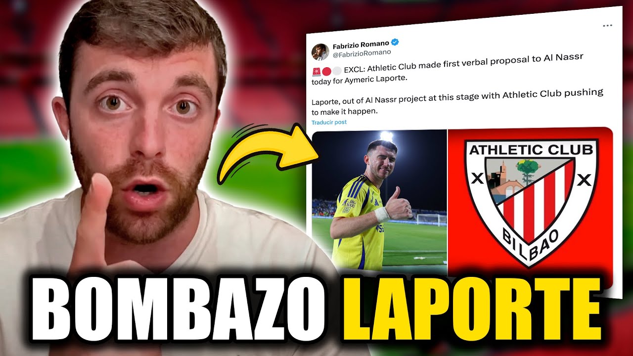 Laporte, apartado por el Al-Nassr: El Athletic ya ha presentado una oferta oficial