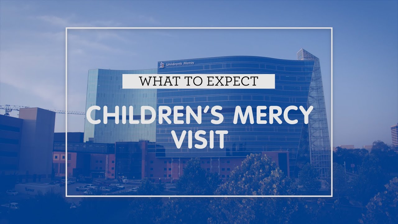 Children's Mercy visit: what to expect