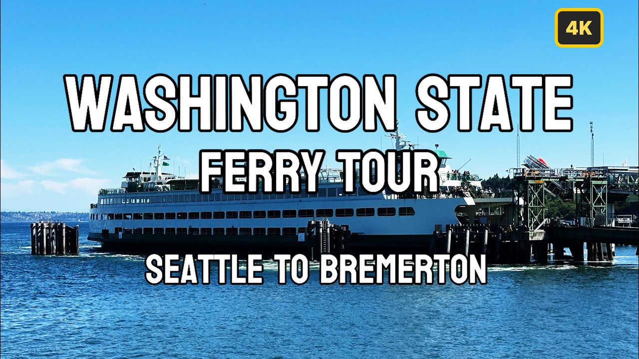 4K WSF FERRY TOUR| SEATTLE TO BREMERTON