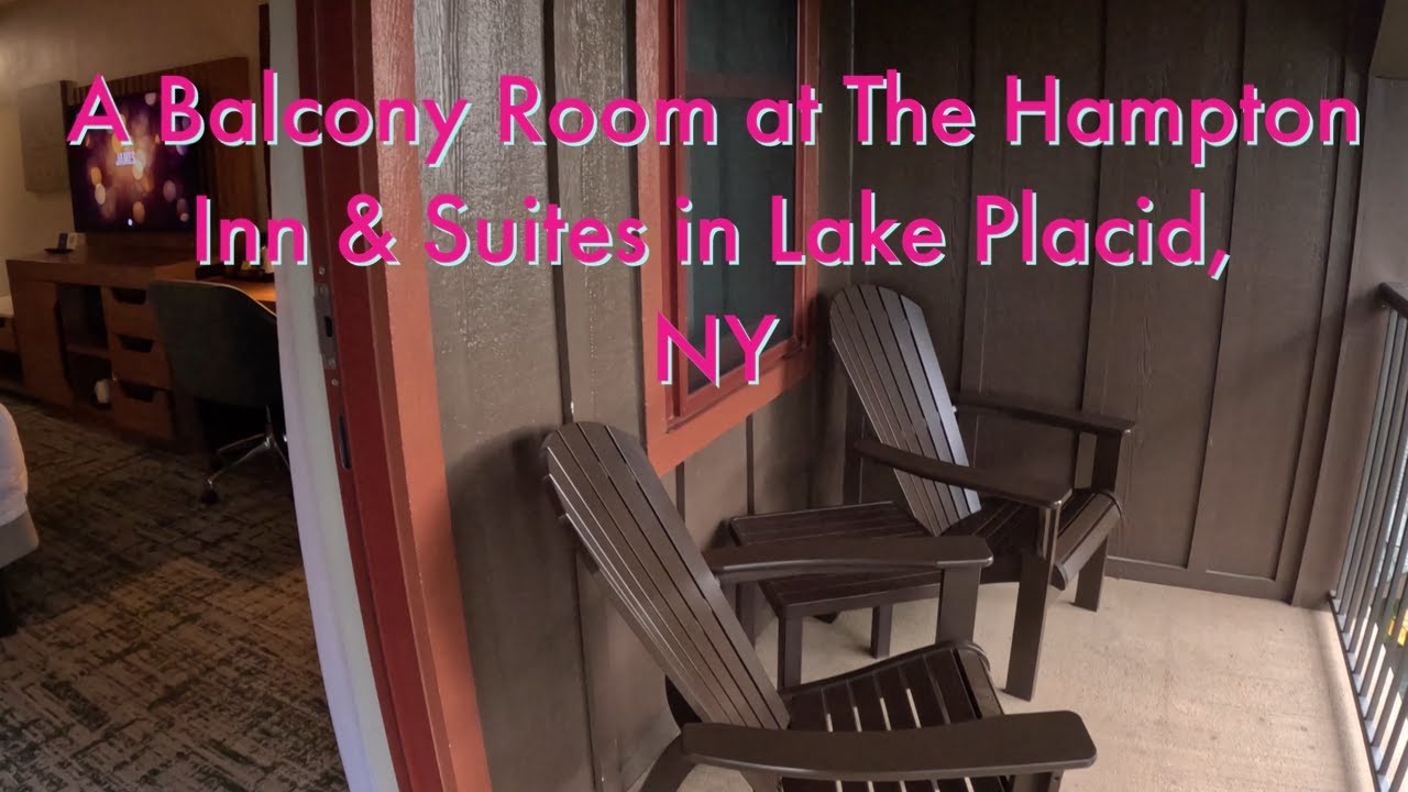 Our Balcony Room at Hampton Inn & Suites Lake Placid, NY
