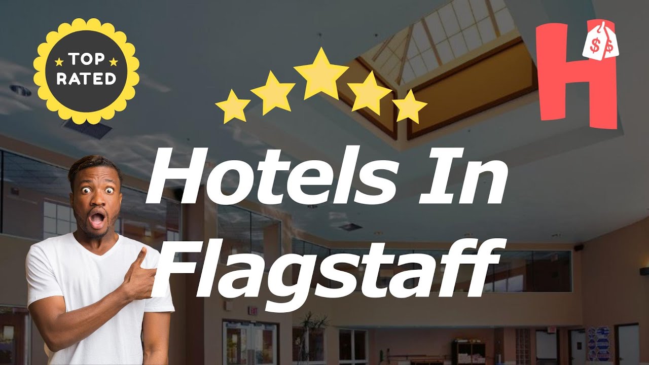 10 Hotels In Flagstaff