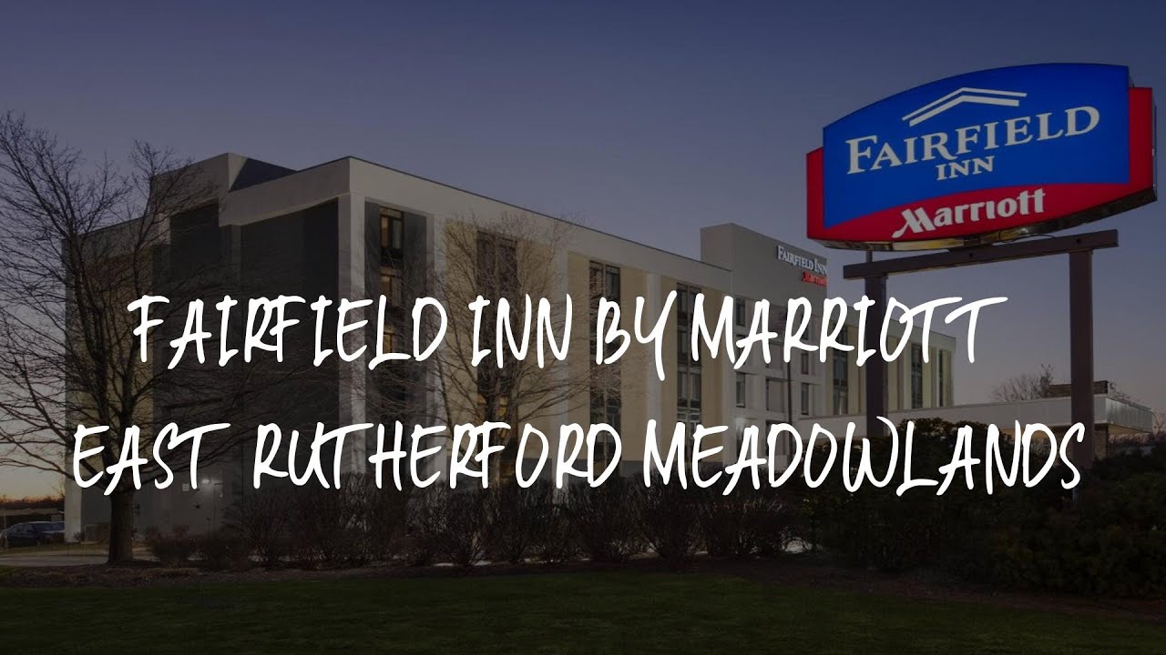 Fairfield Inn by Marriott East Rutherford Meadowlands Review - East Rutherford , United States of Am