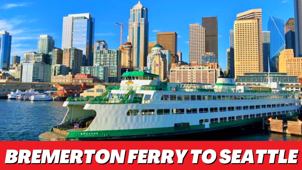Bremerton Ferry to Seattle - A day trip to Seattle and back!