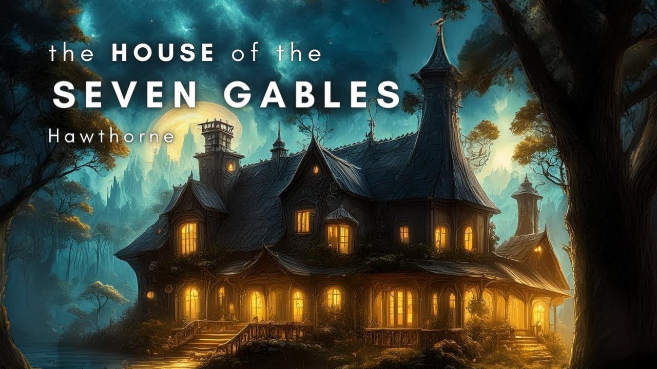 The House of the Seven Gables by Nathaniel Hawthorne | Full Audiobook