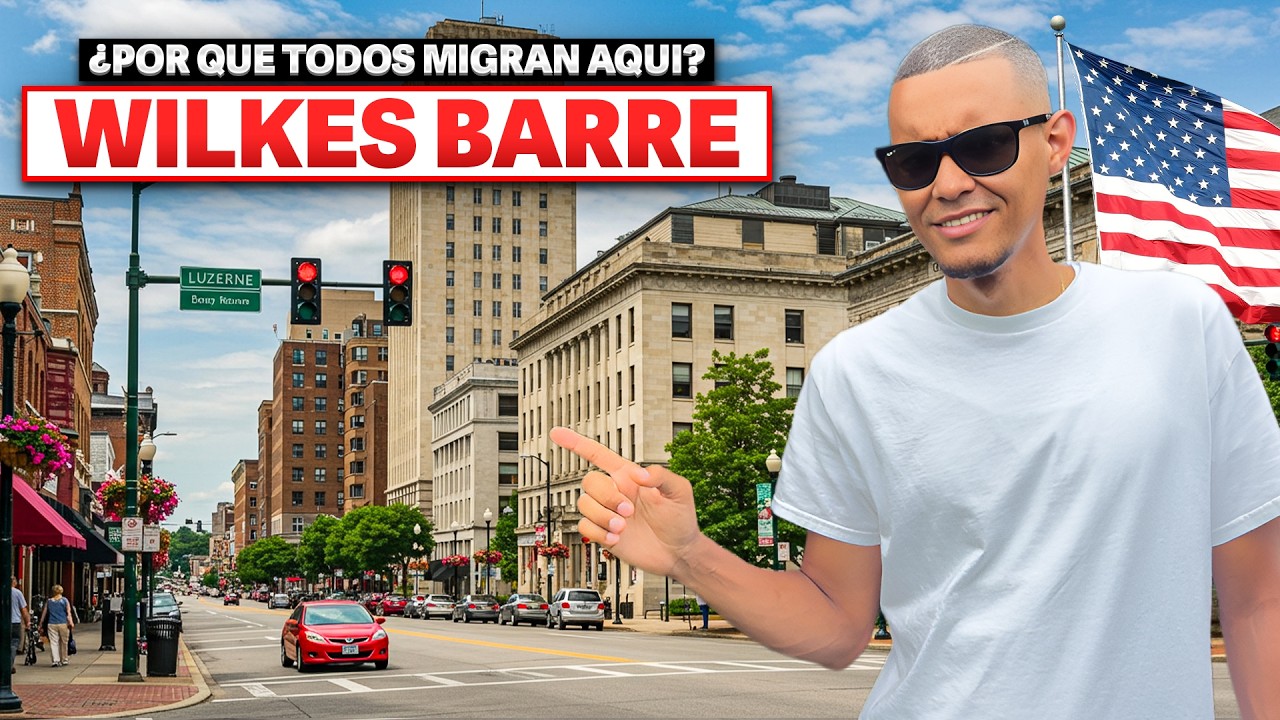 La ciudad de EE.UU que TODOS están migrando * Wilkes Barre