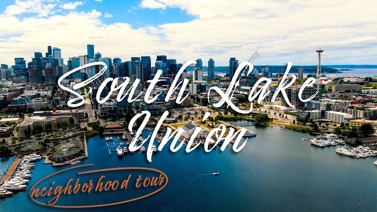 SOUTH LAKE UNION || Seattle Neighborhood Tour Guide