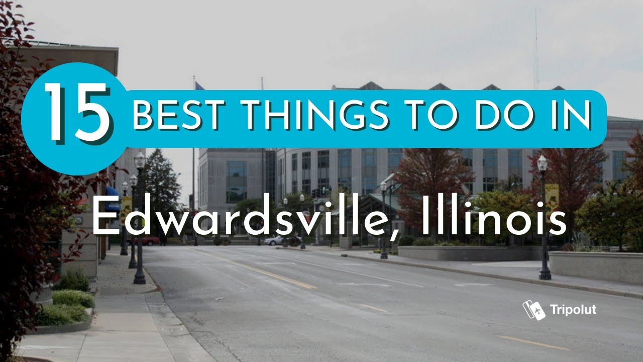 Things to do in Edwardsville, Illinois