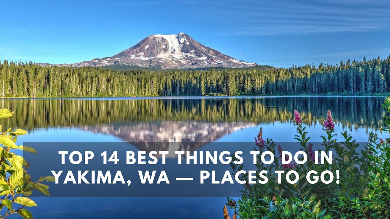 Top 14 Best Things to do in Yakima, WA — Places to Go!