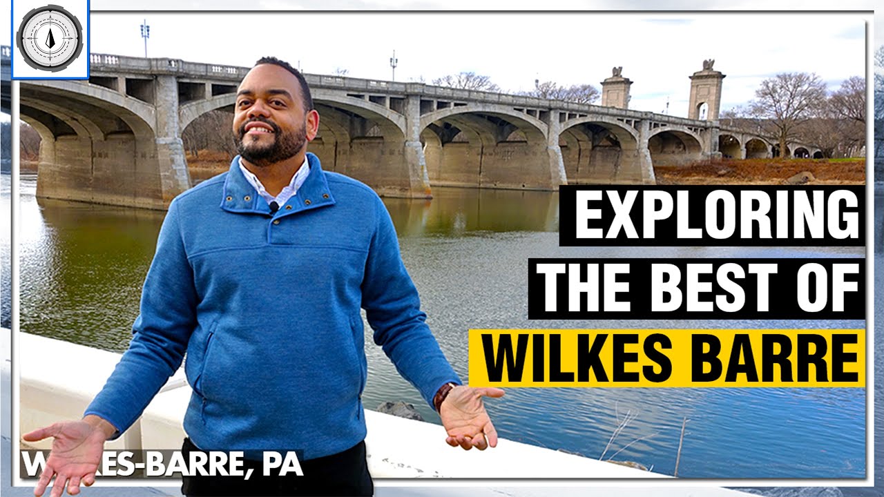 Explore Wilkes Barre Pennsylvania and Wyoming Valley